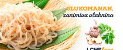 Glukomanan: vlaknina nenavadnega imena
